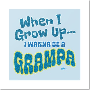 When I Grow Up-Grampa Posters and Art